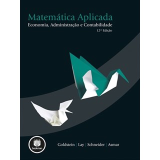 Livro - Matematica Aplicada - Economia, Administracao e Contabilidade - Goldstein/lay/schnei