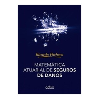 Livro - Matematica Atuarial de Seguros de Danos - Pacheco