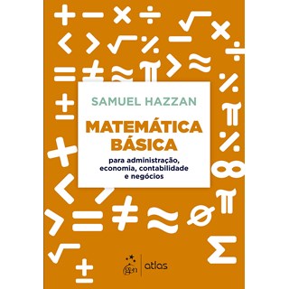 Livro - Matematica Basica: para Administracao, Economia, Contabilidade e Negocios - Hazzan