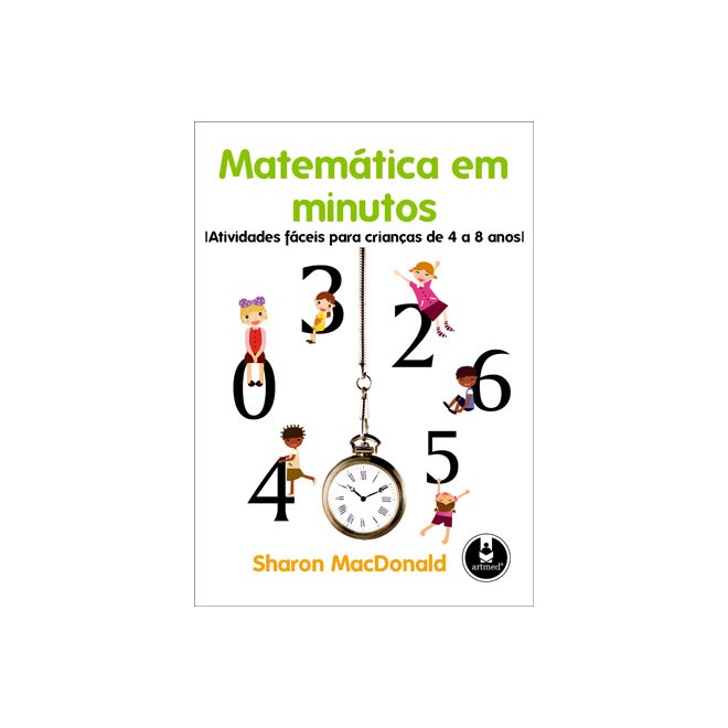 Livro - Matematica em Minutos Atividades Faceis para Criancas de 4 a 8 Anos - Macdonald