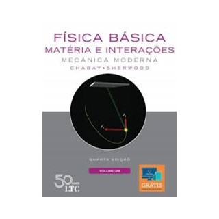 Livro - Materia e Interacoes - Fisica Basica - Vol. 1: Mecanica Moderna - Chabay/sherwood