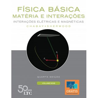 Livro - Materia e Interacoes - Fisica Basica - Vol. 2: Interacoes Eletricas e Magne - Chabay/sherwood