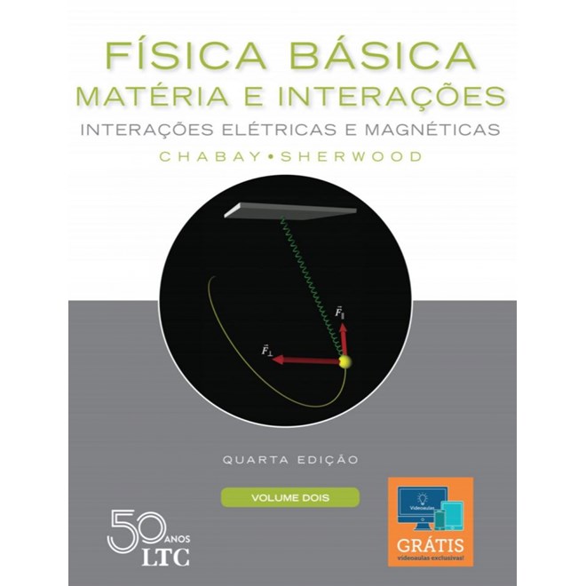 Livro - Materia e Interacoes - Fisica Basica - Vol. 2: Interacoes Eletricas e Magne - Chabay/sherwood