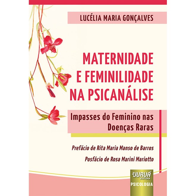 Livro - Maternidade e Feminilidade Na Psicanalise - Impasses do Feminino Nas Doenca - Goncalves
