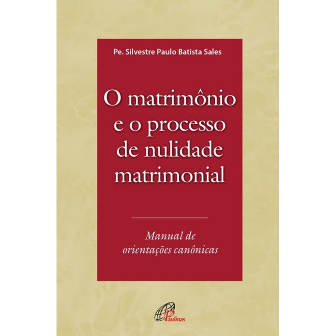 Livro - Matrimonio e o Processo de Nulidade Matrimonial, O: Manual de Orientacoes - Sales