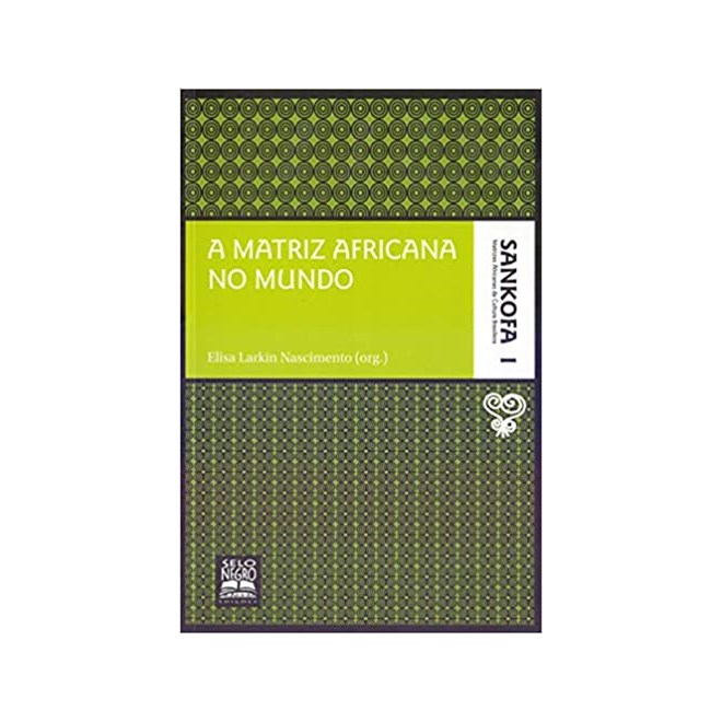 Livro - Matriz Africana No Mundo, a - Vol.1 - Nascimento
