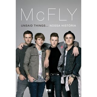 Livro - Mc Fly - Unsaid Things... Nossa Historia - Best Seller