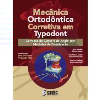 Livro - Mecânica Ortodôntica Corretiva em Typodont - Classe II- Vedovello Livro - Mecânica Ortodôntica Corretiva em Typodont - Classe II- Vedovello
