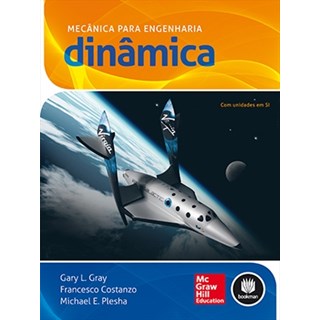 Livro - Mecanica para Engenharia: Dinamica - Gray/costanzo/plesha