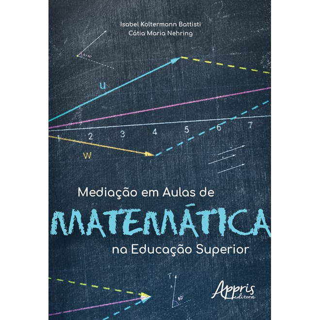 Livro - Mediacao em Aulas de Matematica Na Educacao Superior - Battisti/nehring