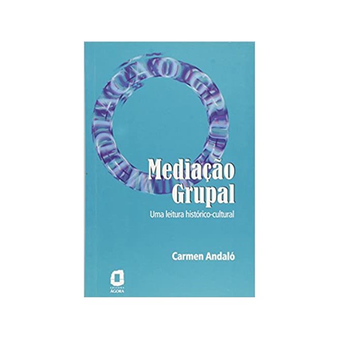 Livro - Mediacao Grupal Uma Leitura Historico-cultural - Andalo