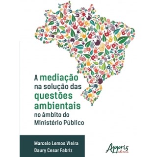 Livro - Mediacao Na Solucao das Questoes Ambientais No Ambito do Ministerio Publico - Vieira/ Fabriz