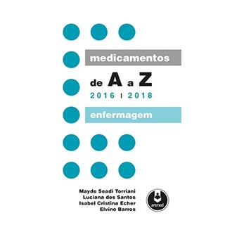 Livro - Medicamentos de a a Z: Enfermagem - 2016 - 2018 - Torriani/santos/eche