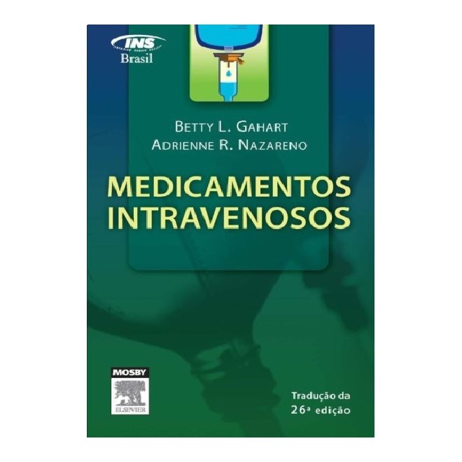 Livro - Medicamentos Intravenosos: Um Guia para Enfermagem - Gahart/ Nazareno