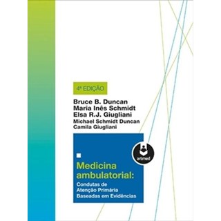 Livro - Medicina Ambulatorial: Condutas de Atencao Primaria Baseadas em Evidencias - Duncan/schmidt/dunca