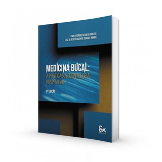 Livro - Medicina Bucal: a Pratica Na Odontologia Hospitalar - Santos/ Silva Junior