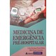 Livro - Medicina de Emergência Pré-hospitalar - Bahia - Atheneu