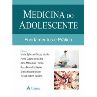 Livro - MEDICINA DO ADOLESCENTE - FUNDAMENTOS E PRATICA - SCHOEN/SILVA/VITALLE