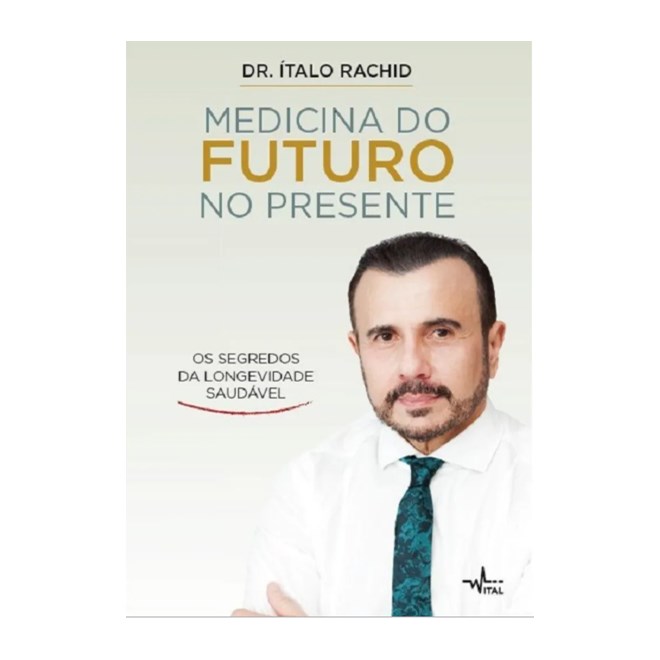 Livro - Medicina do Futuro No Presente - Italo