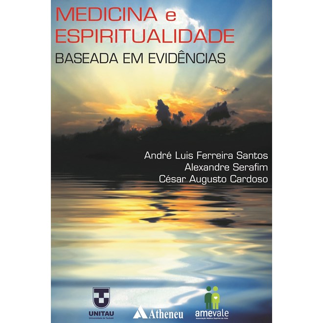 Livro - Medicina e a Espiritualidade Baseada em Evidências - Santos - Atheneu