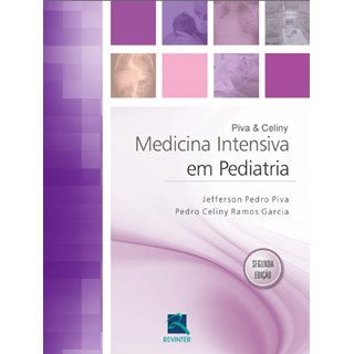 Livro - Medicina Intensiva em Pediatria - Piva / Garcia