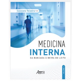 Livro Medicina Interna: Da Bancada à Beira do Leito - Teixeira - Appris