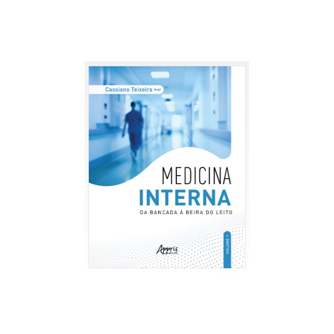 Livro Medicina Interna: Da Bancada à Beira do Leito - Teixeira - Appris