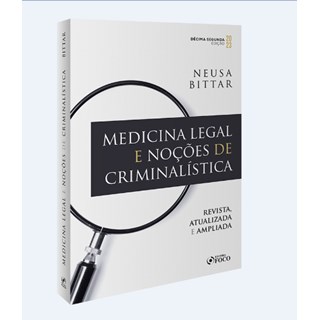 Livro Medicina Legal e Noções de Criminalística - Bittar - Foco