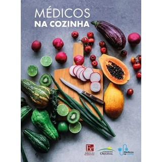 Livro - Médicos na Cozinha - Editora dos Editores