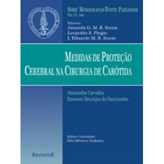 Livro - Medidas de Protecao Cerebral Na Cirurgia de Carotida - Dante Pazzanese 2000