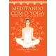 Livro - Meditando com o Yoga - Stephen