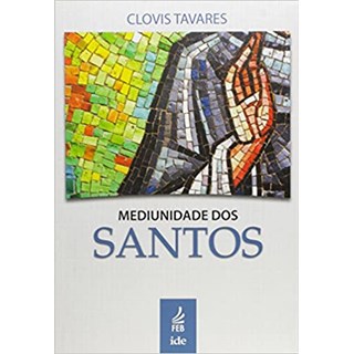 Livro - Mediunidade dos Santos - Tavares