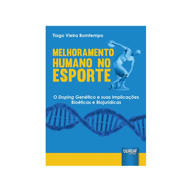 Livro - Melhoramento Humano No Esporte - o Doping Genetico e Suas Implicacoes Bioet - Bomtempo