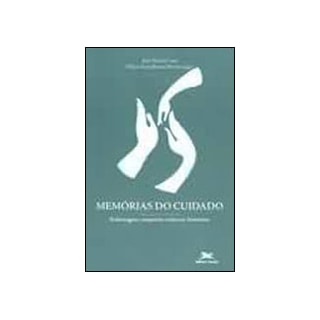 Livro - Memórias do Cuidado - Leite Livro - Memórias do Cuidado - Leite