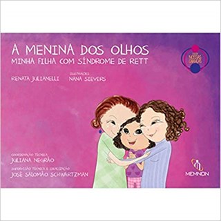 Livro - Menina dos Olhos, A: Minha Filha com Sindrome de Rett - R. Julianelli Et Al.