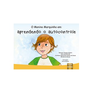 Livro - Menino Marquinho Em, O: Aprendendo o Autocontrole - Schutz/bernd/souza