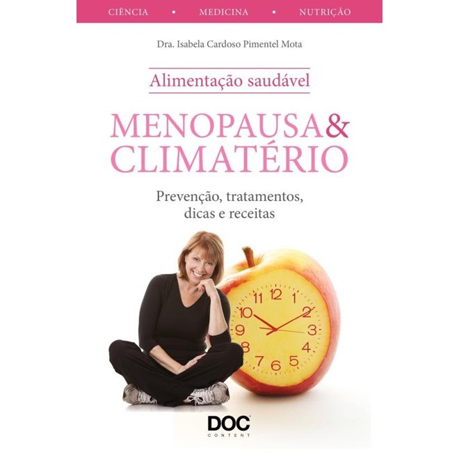 Livro - Menopausa e Climaterio - Prevencao, Tratamentos, Dicas e Receitas - Mota