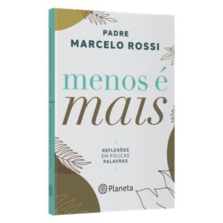 Livro Menos é Mais - Padre Marcelo Rossi - Planeta