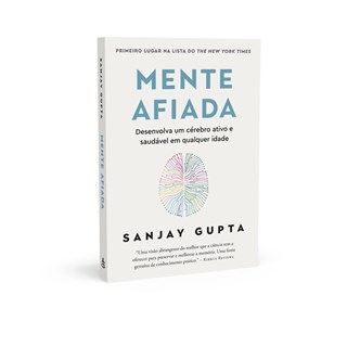 Livro - Mente Afiada - Desenvolva Um Cerebro Ativo e Saudavel em Qualquer Idade - Gupta