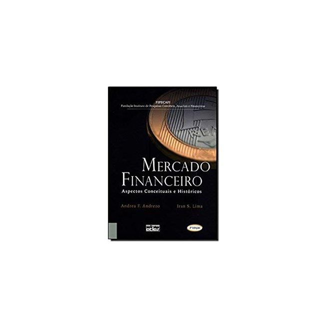 Livro - Mercado Financeiro - Aspectos Conceituais e Historicos - Andrezo/lima