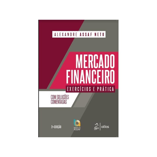 Livro - Mercado Financeiro - Exercicios e Pratica - Assaf Neto