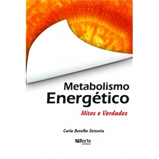 Livro - Metabolismo Energetico: Mitos e Verdades - Sottovia
