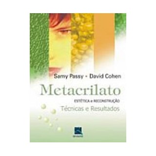 Livro - Metacrilato Estética e Reconstrução - Técnicas e Resultados - Passy UL
