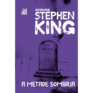 Livro - Metade Sombria, a - Colecao Biblioteca Stephen King + Kit de Marcadores - King