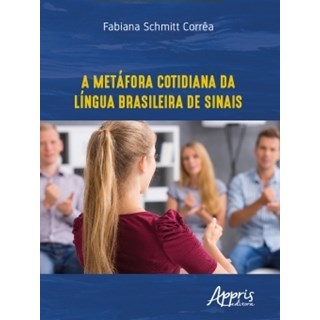 Livro - Metafora Cotidiana da Lingua Brasileira de Sinais, A - Correa