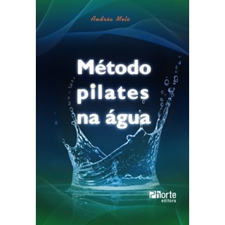 Livro - Metodo Pilates Na Agua - Melo