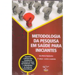 Livro - Metodologia da Pesquisa em Saúde para Iniciantes - Dyniewicz Livro - Metodologia da Pesquisa em Saúde para Iniciantes - Dyniewicz