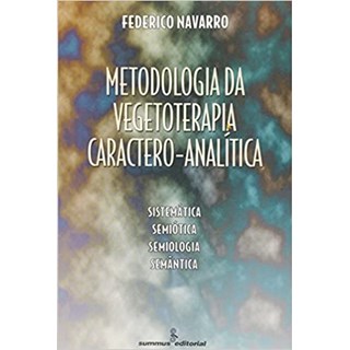 Livro - Metodologia da Vegetoterapia Caractero-analitica - Navarro