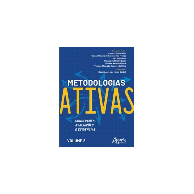 Livro - Metodologias Ativas: Concepcoes, Avaliacoes e Evidencias - Melo/franca/guilhem