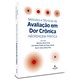 Livro Métodos e Técnicas de Avaliação da Dor Crônica - Avila - Manole